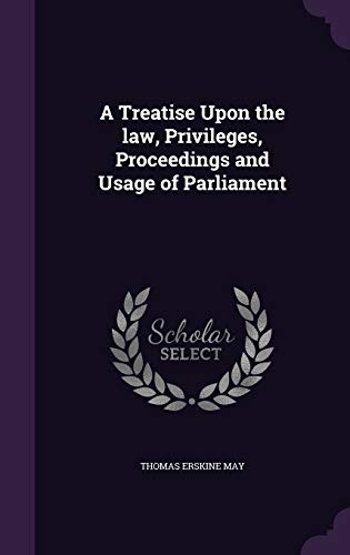 Beispielbild fr A Treatise Upon the law, Privileges, Proceedings and Usage of Parliament zum Verkauf von Buchpark