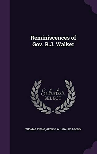 9781347475843: Reminiscences of Gov. R.J. Walker