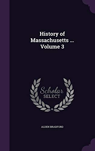 9781347480441: History of Massachusetts ... Volume 3