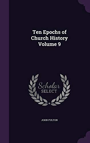 Stock image for Ten Epochs of Church History Volume 9 for sale by ALLBOOKS1