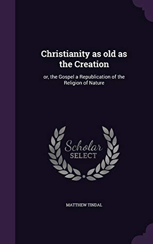 9781347483718: Christianity as old as the Creation: or, the Gospel a Republication of the Religion of Nature