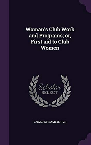 9781347485941: Woman's Club Work and Programs; or, First aid to Club Women