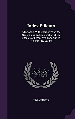 9781347490686: Index Filicum: A Synopsis, With Characters, of the Genera, and an Enumeration of the Species of Ferns, With Synonymes, References, &c., &c