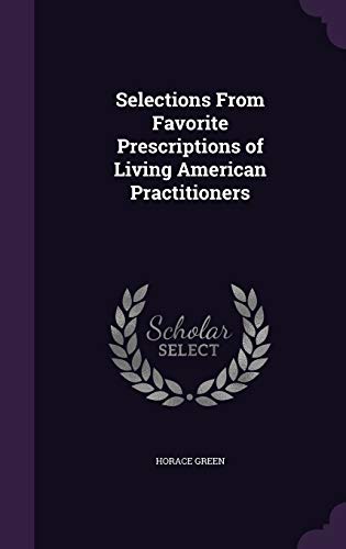9781347491614: Selections From Favorite Prescriptions of Living American Practitioners