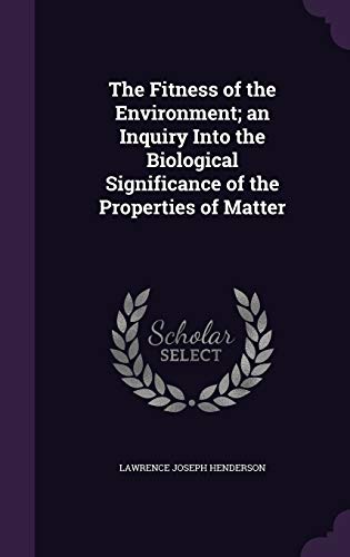 9781347492352: The Fitness of the Environment; an Inquiry Into the Biological Significance of the Properties of Matter