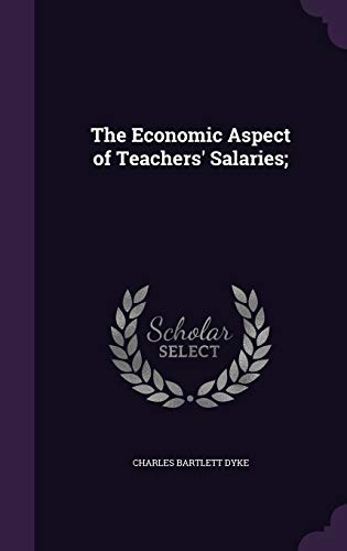 Imagen de archivo de The Economic Aspect of Teachers' Salaries; a la venta por ALLBOOKS1
