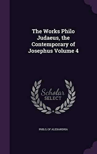 9781347513378: The Works Philo Judaeus, the Contemporary of Josephus Volume 4