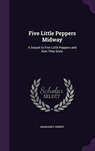 9781347533741: Five Little Peppers Midway: A Sequel to Five Little Peppers and how They Grew