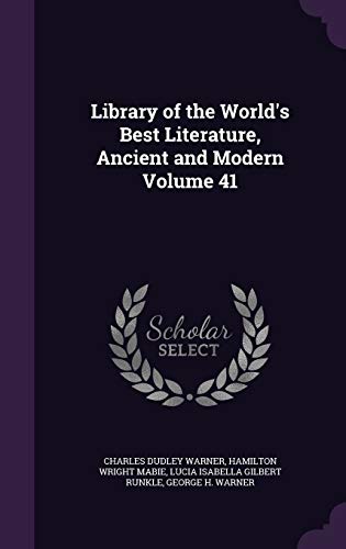 Beispielbild fr Library of the World's Best Literature, Ancient and Modern Volume 41 zum Verkauf von My Dead Aunt's Books