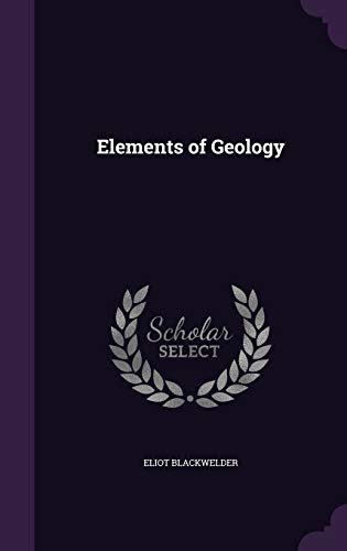 Elements of Geology (Hardback) - Eliot Blackwelder