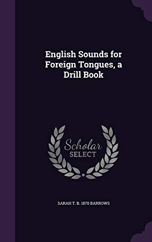 9781347549247: English Sounds for Foreign Tongues, a Drill Book