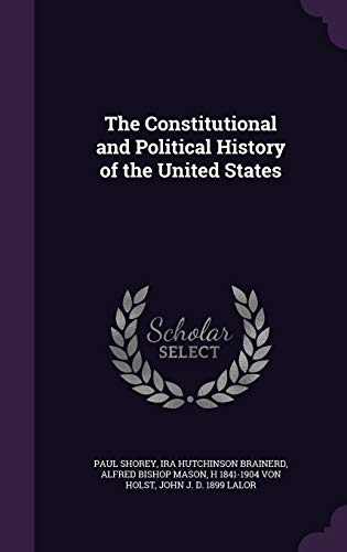 9781347560136: The Constitutional and Political History of the United States
