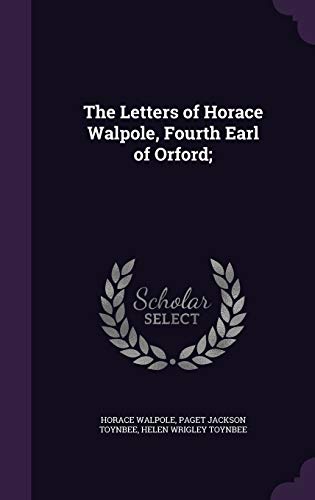 9781347562369: The Letters of Horace Walpole, Fourth Earl of Orford;