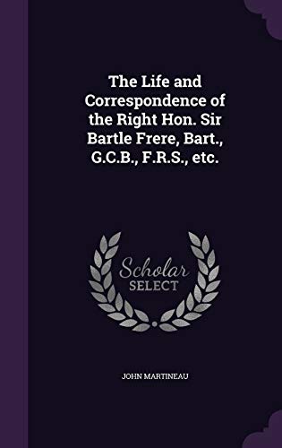 9781347576038: The Life and Correspondence of the Right Hon. Sir Bartle Frere, Bart., G.C.B., F.R.S., etc.