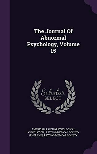 9781347613573: The Journal of Abnormal Psychology, Volume 15