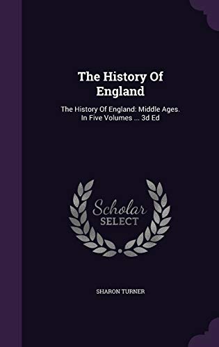 9781347613689: The History Of England: The History Of England: Middle Ages. In Five Volumes ... 3d Ed