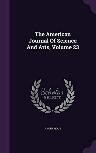 9781347618325: The American Journal Of Science And Arts, Volume 23