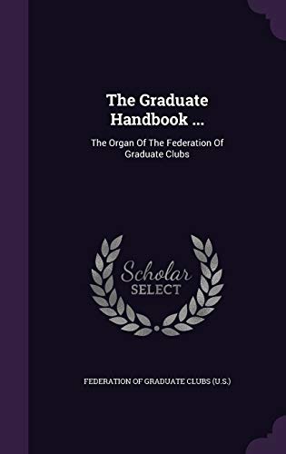 9781347633090: The Graduate Handbook ...: The Organ Of The Federation Of Graduate Clubs