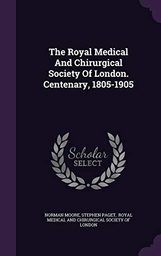 9781347648810: The Royal Medical and Chirurgical Society of London. Centenary, 1805-1905