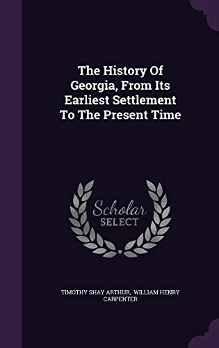 9781347650837: The History Of Georgia, From Its Earliest Settlement To The Present Time