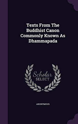 Texts from the Buddhist Canon Commonly Known as Dhammapada (Hardback) - Anonymous