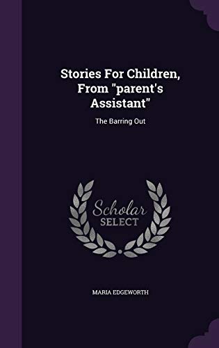 9781347669907: Stories For Children, From "parent's Assistant": The Barring Out
