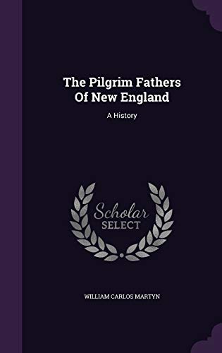 9781347694275: The Pilgrim Fathers of New England: A History