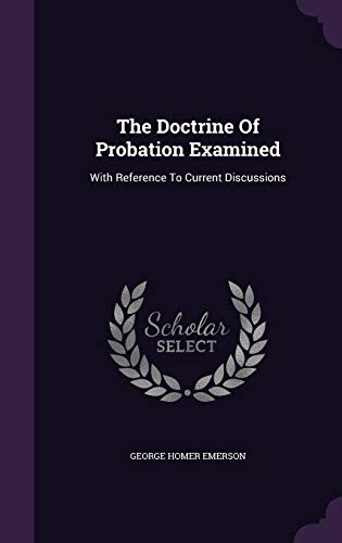 9781347704080: The Doctrine Of Probation Examined: With Reference To Current Discussions