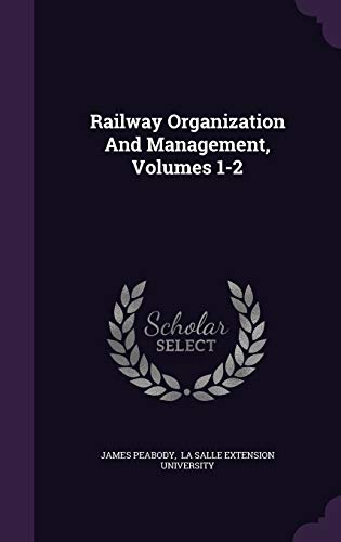 9781347709689: Railway Organization And Management, Volumes 1-2