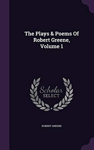9781347731758: The Plays & Poems Of Robert Greene, Volume 1