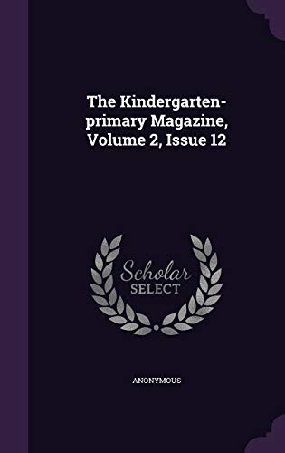 9781347761977: The Kindergarten-primary Magazine, Volume 2, Issue 12