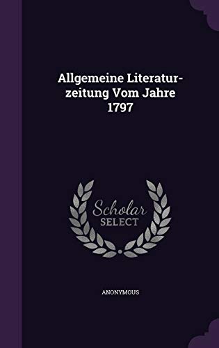 9781347796856: Allgemeine Literatur-zeitung Vom Jahre 1797