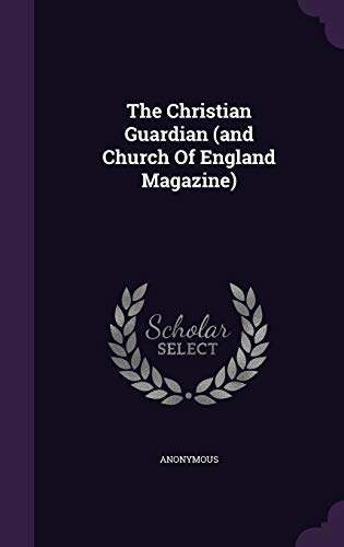 9781347810255: The Christian Guardian (and Church Of England Magazine)