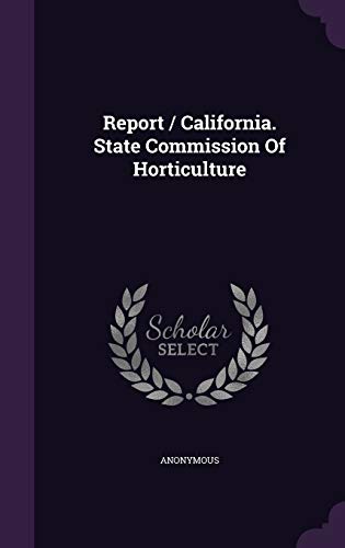 9781347821060: Report / California. State Commission Of Horticulture