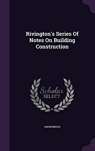 9781347831724: Rivington's Series Of Notes On Building Construction