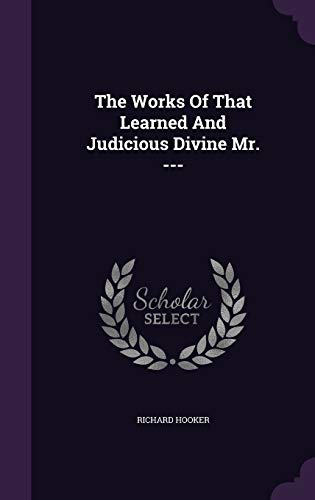 9781347909751: The Works Of That Learned And Judicious Divine Mr. ---
