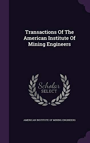 9781347917091: Transactions Of The American Institute Of Mining Engineers