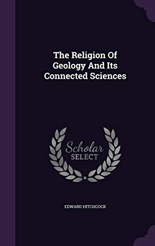 9781347923375: The Religion Of Geology And Its Connected Sciences