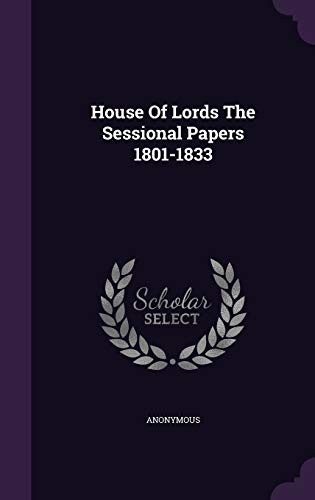 9781347925140: House Of Lords The Sessional Papers 1801-1833