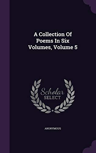 9781347934371: A Collection Of Poems In Six Volumes, Volume 5