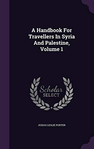 9781347945223: A Handbook For Travellers In Syria And Palestine, Volume 1