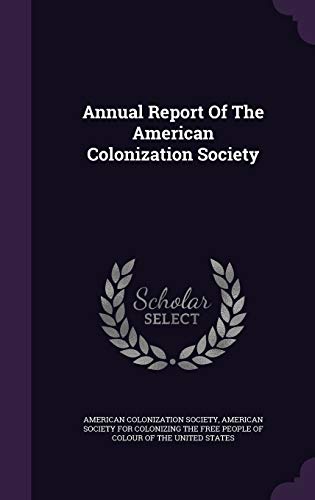 9781347972236: Annual Report of the American Colonization Society