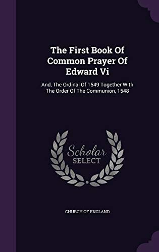 

The First Book Of Common Prayer Of Edward Vi