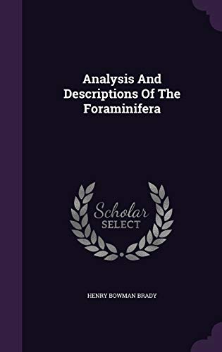 Stock image for Analysis And Descriptions Of The Foraminifera for sale by Lucky's Textbooks