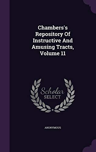 Immagine dell'editore per Chambers's Repository Of Instructive And Amusing Tracts Volume 11 venduto da Majestic Books