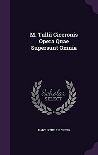 9781348043812: M. Tullii Ciceronis Opera Quae Supersunt Omnia