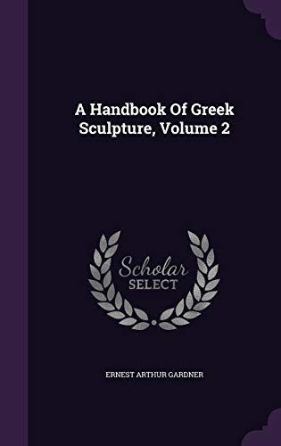 Imagen de archivo de A Handbook Of Greek Sculpture, Volume 2 a la venta por Big River Books