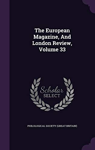 9781348066781: The European Magazine, And London Review, Volume 33