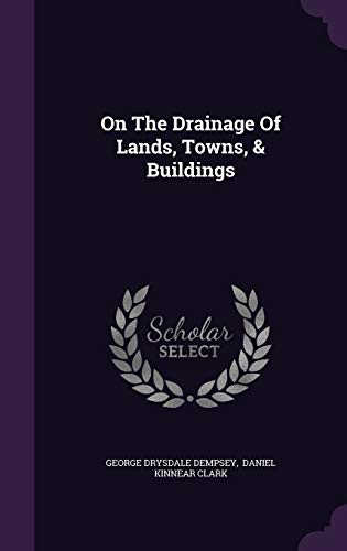 9781348067146: On The Drainage Of Lands, Towns, & Buildings