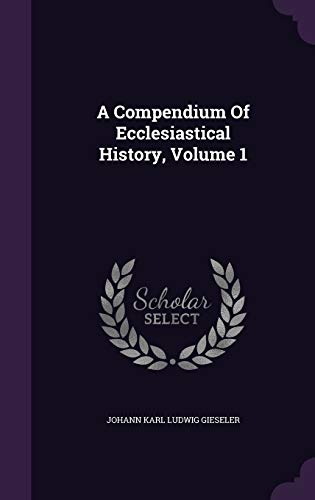 9781348080350: A Compendium Of Ecclesiastical History, Volume 1